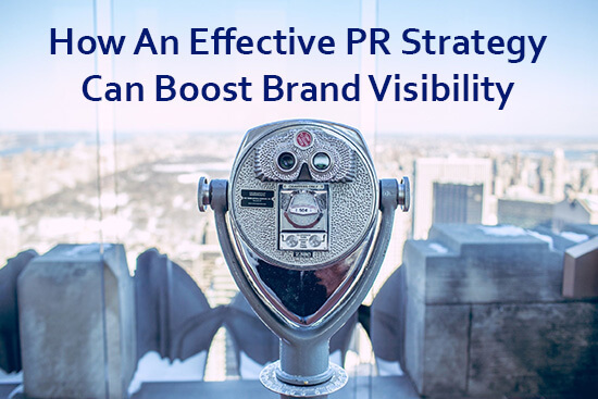 Effective PR Strategy Can Boost Brand Visibility