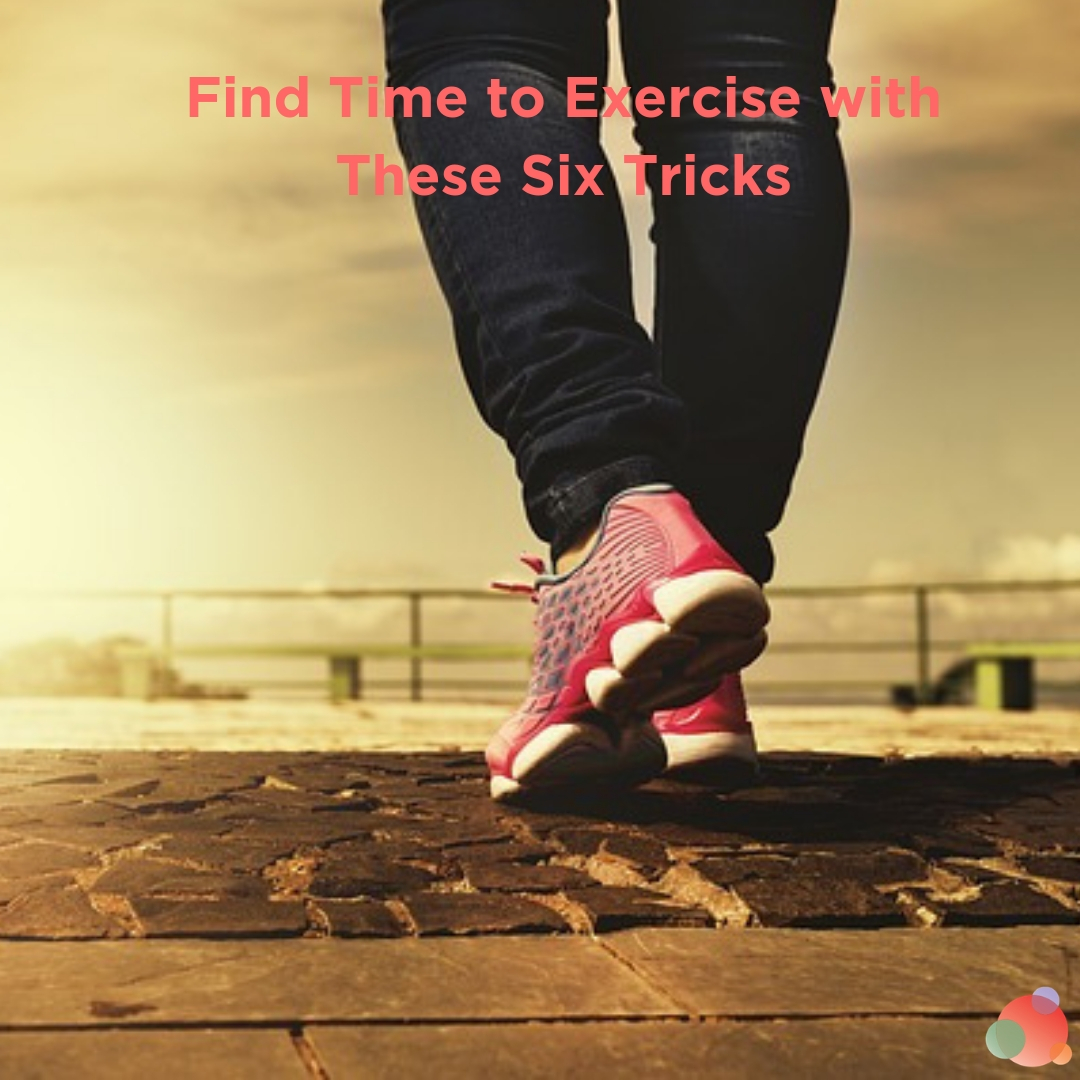 Find Time to Exercise with These Six Tricks